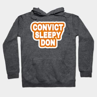 Convict Sleepy Don - Orange Sticker - Back Hoodie